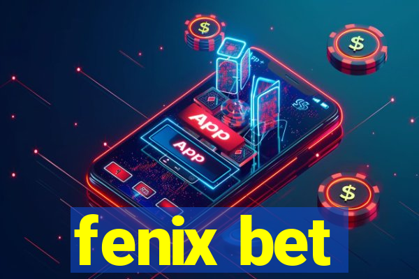 fenix bet